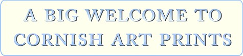 A big welcome to Cornish Art prints